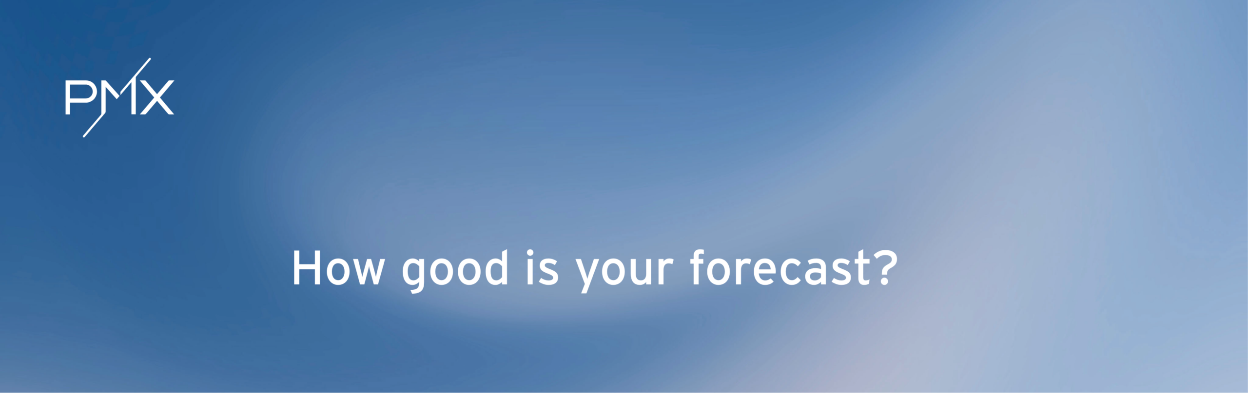How good is your forecast?